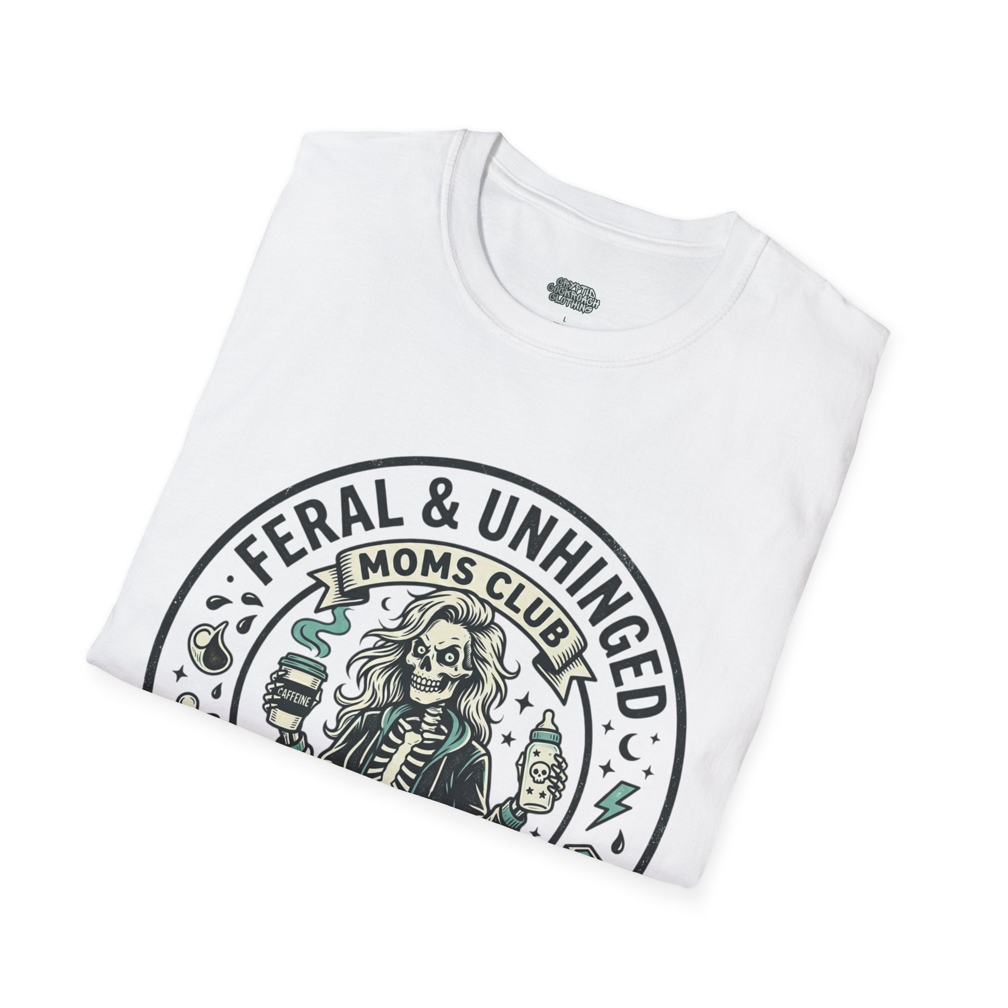 Feral & Unhinged Moms Club T-Shirt — Funny Mom Graphic Tee (Fueled by Caffeine & Chaos)