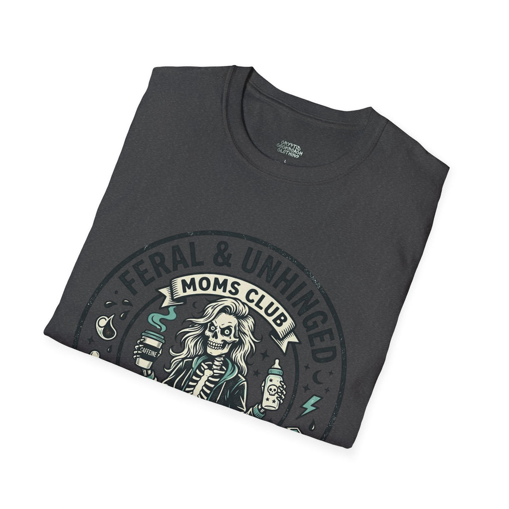 Feral & Unhinged Moms Club T-Shirt — Funny Mom Graphic Tee (Fueled by Caffeine & Chaos)